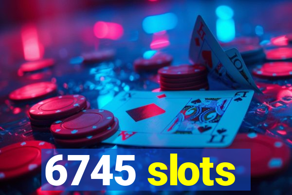 6745 slots